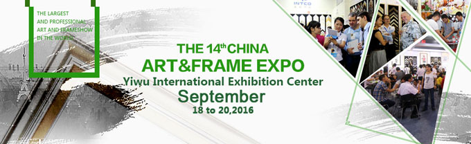 The 14th China Art and Frame Expo 2016 in Yiwu